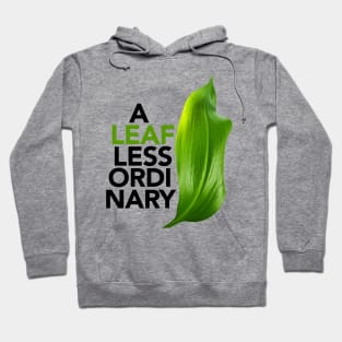 A Leaf Less Ordinary Hoodie